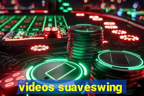 videos suaveswing