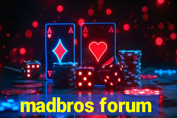 madbros forum