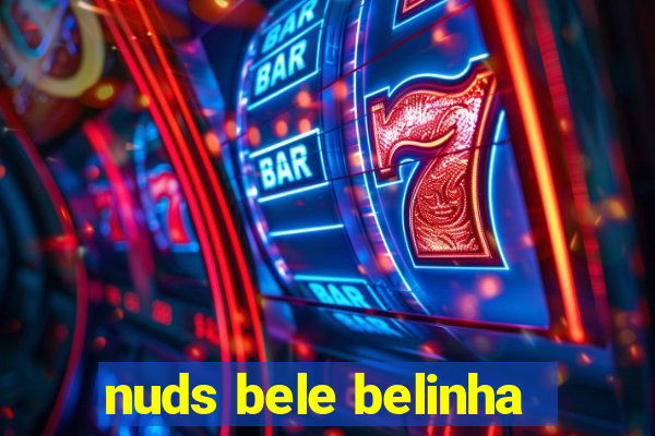 nuds bele belinha