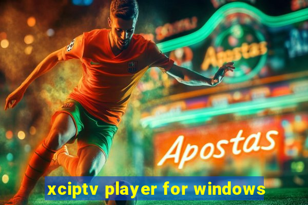 xciptv player for windows