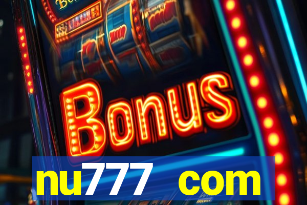 nu777 com plataforma de jogos