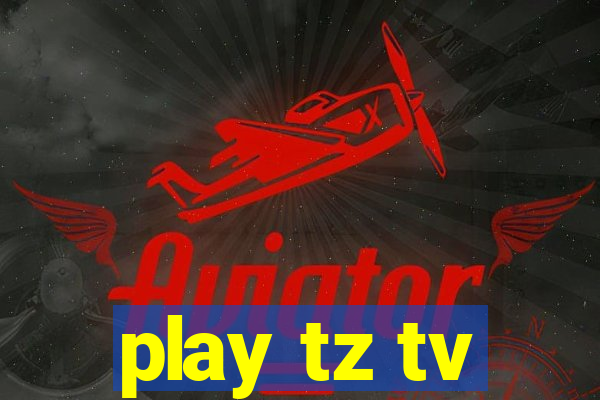 play tz tv