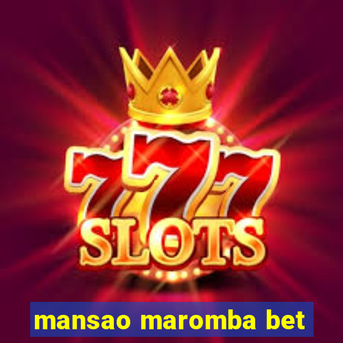 mansao maromba bet