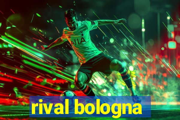 rival bologna