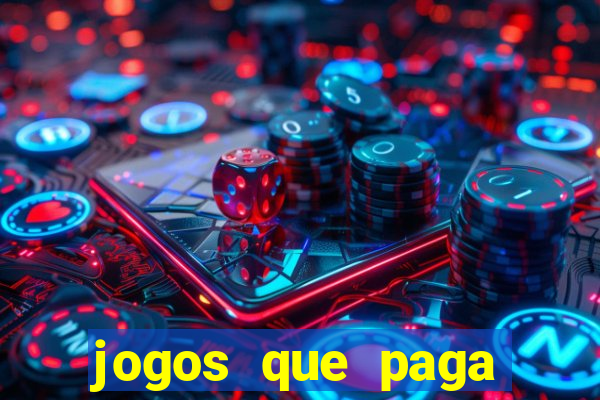 jogos que paga dinheiro de verdade no paypal