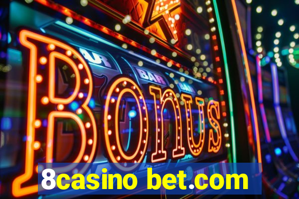 8casino bet.com