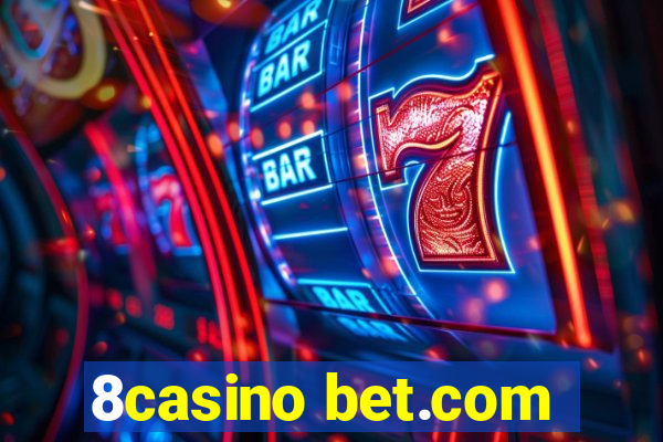 8casino bet.com