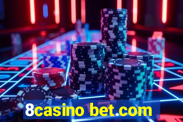 8casino bet.com