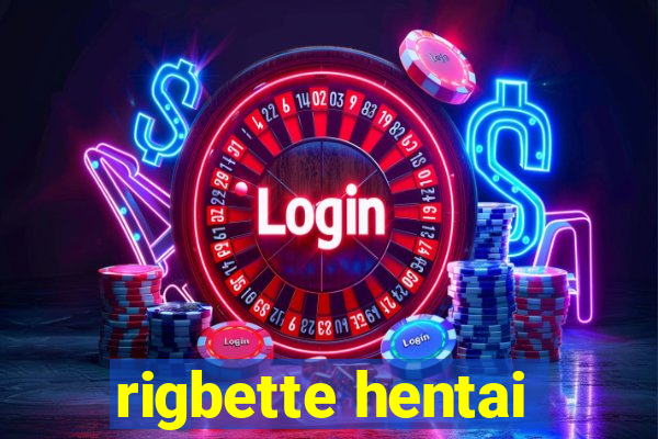 rigbette hentai