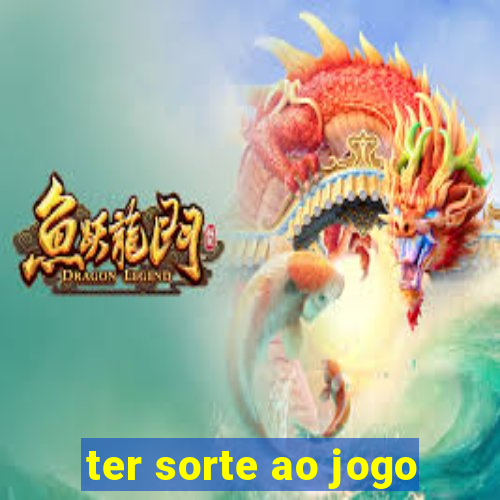 ter sorte ao jogo