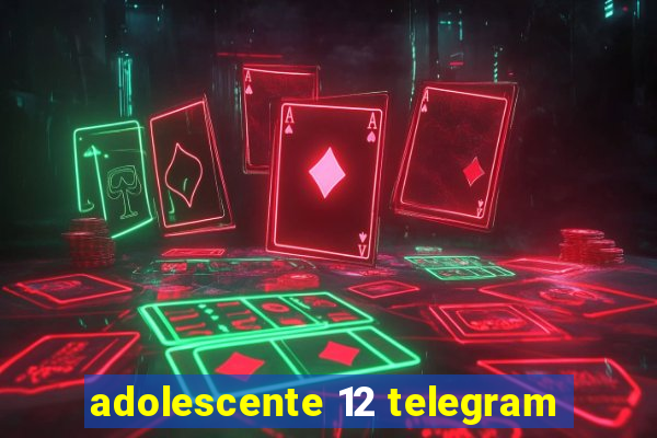 adolescente 12 telegram