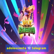 adolescente 12 telegram