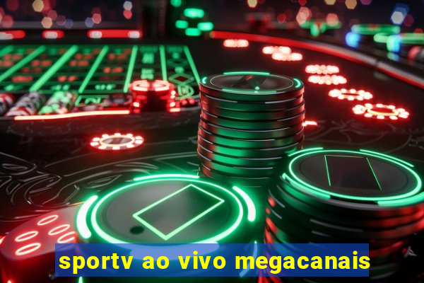 sportv ao vivo megacanais