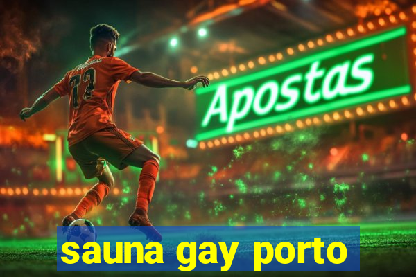 sauna gay porto