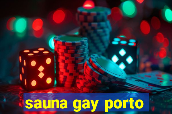 sauna gay porto