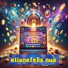 etianefelix nua