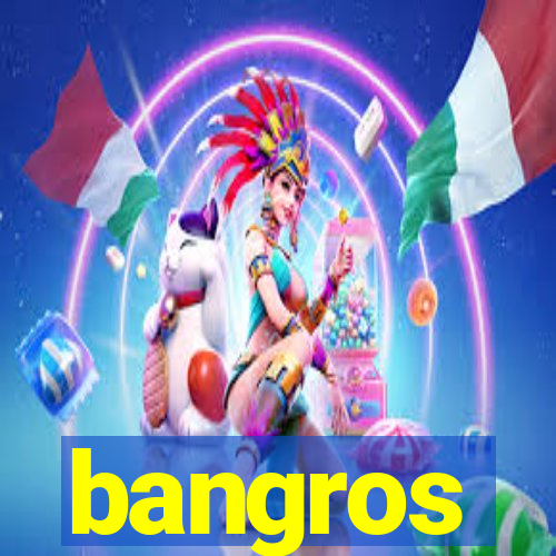 bangros