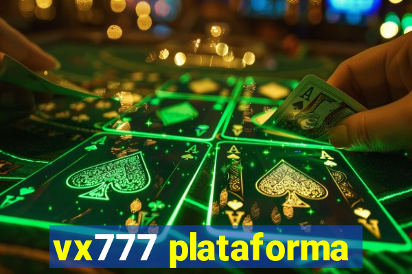 vx777 plataforma