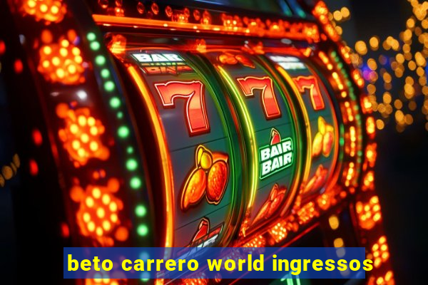 beto carrero world ingressos