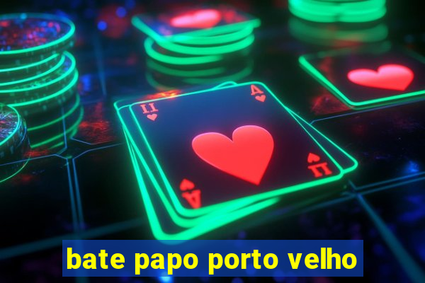 bate papo porto velho