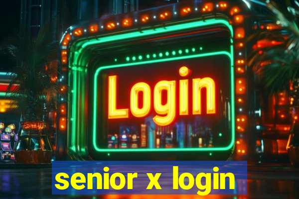 senior x login