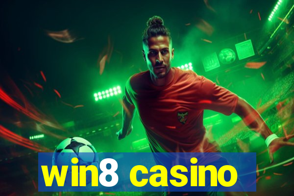 win8 casino