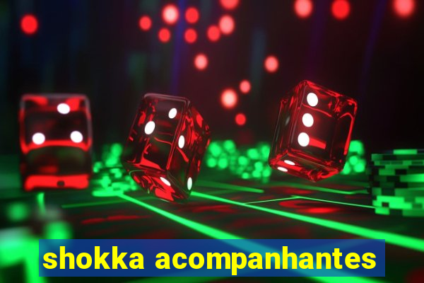 shokka acompanhantes