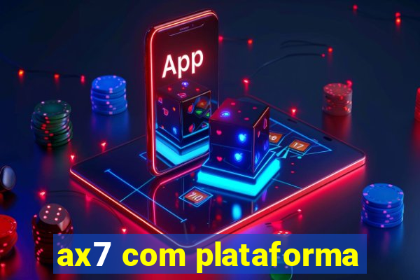 ax7 com plataforma