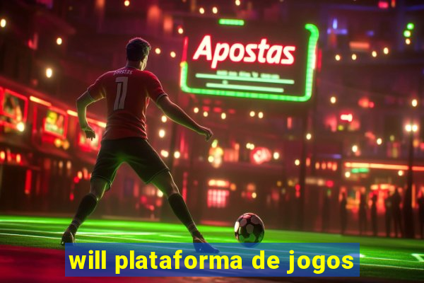 will plataforma de jogos