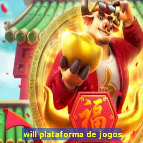 will plataforma de jogos