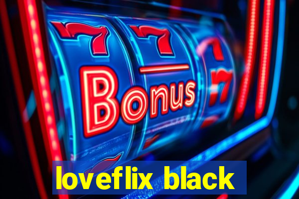 loveflix black