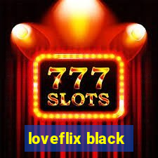 loveflix black