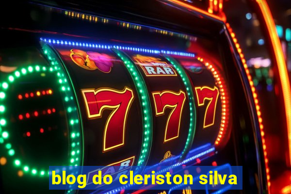 blog do cleriston silva