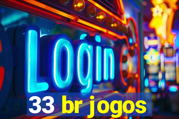 33 br jogos