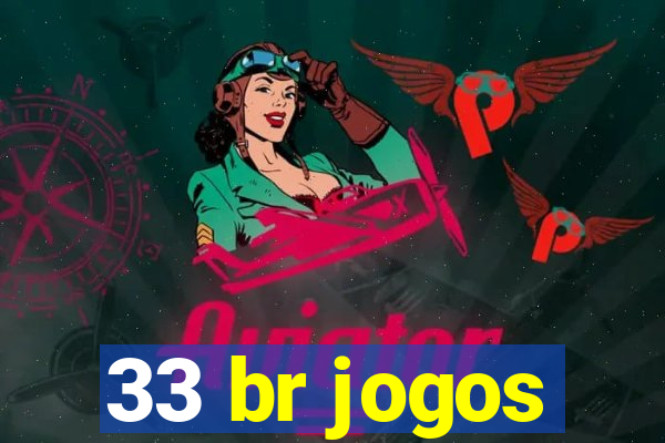 33 br jogos