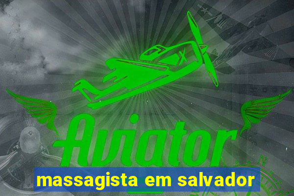 massagista em salvador