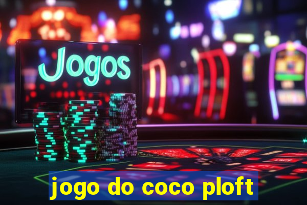 jogo do coco ploft