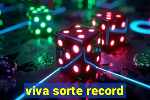 viva sorte record