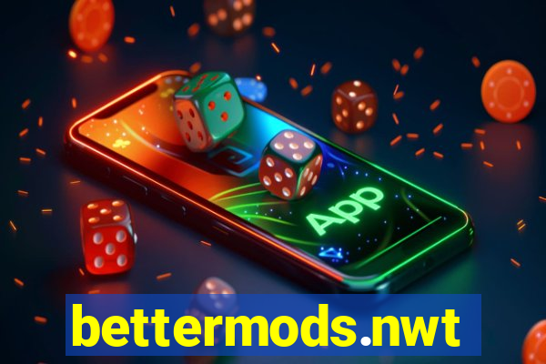 bettermods.nwt