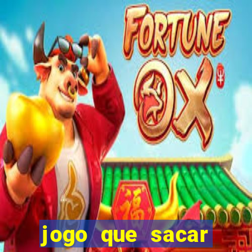 jogo que sacar dinheiro de verdade