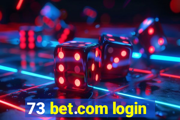 73 bet.com login