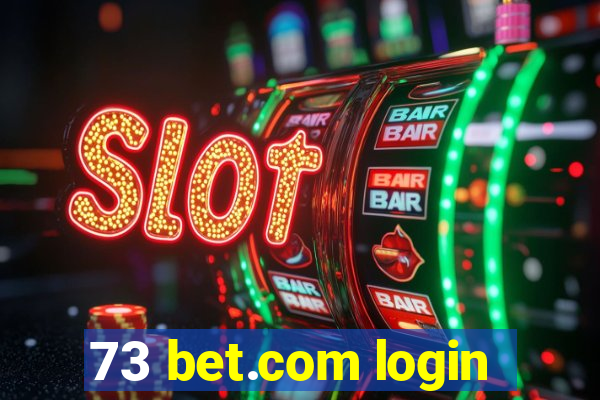 73 bet.com login