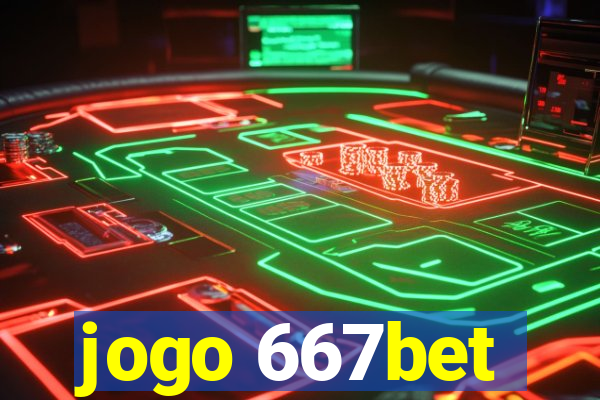 jogo 667bet