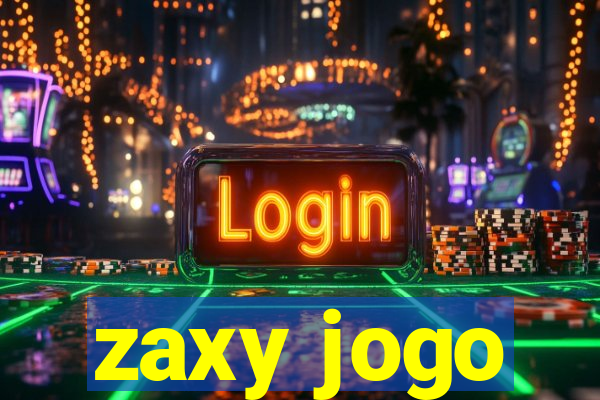 zaxy jogo