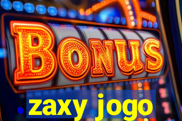 zaxy jogo