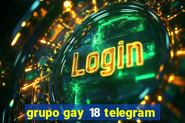 grupo gay 18 telegram