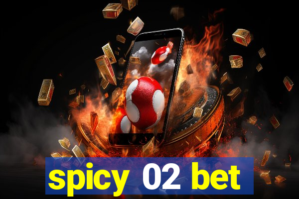 spicy 02 bet