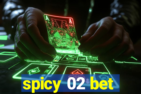 spicy 02 bet