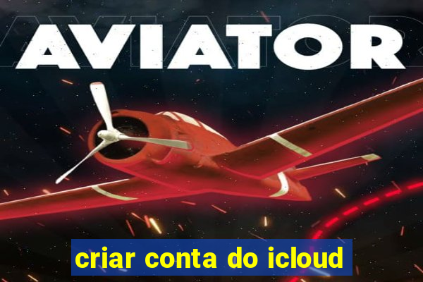 criar conta do icloud