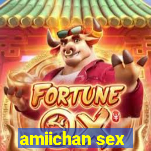 amiichan sex